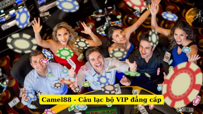 Camel88 - Câu lạc bộ VIP đẳng cấp